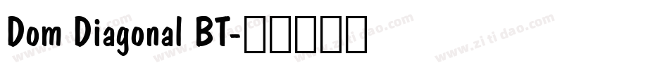 Dom Diagonal BT字体转换